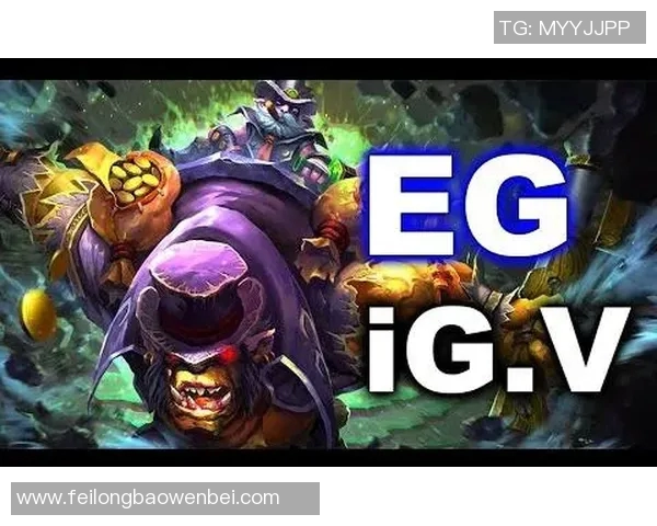 DOTA2焦点IG团队协作策略分析与实战应用探讨 DOTA2焦点IG团队协作策略分析与实战应用探讨